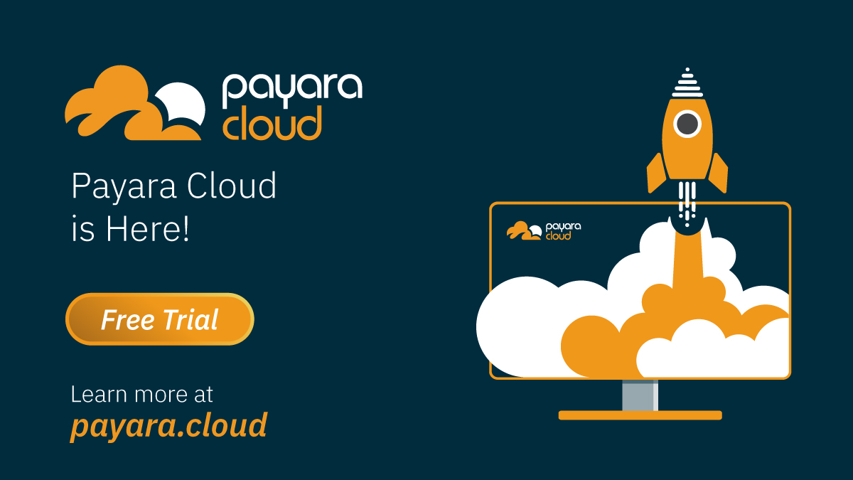 Experience Fully Managed Jakarta EE Cloud Deployment with Payara Cloud’s New Free Trial