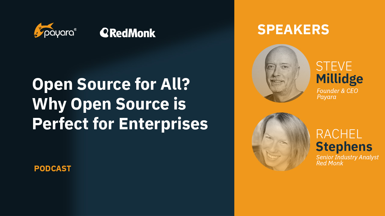 PAYARA PODCAST – Open Source For All? Why Open Source is Perfect for Enterprises