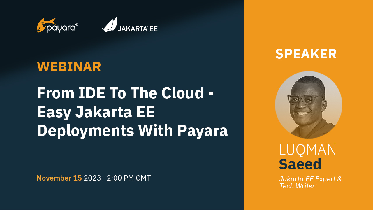 From IDE To The Cloud – Easy Jakarta EE Deployments With Payara Cloud